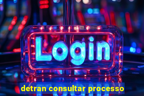 detran consultar processo